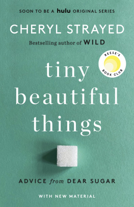 Cheryl Strayed - Tiny Beautiful Things : Advice from Dear Sugar