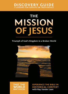 Ray Vander Laan - The Mission of Jesus Discovery Guide: Triumph of Gods Kingdom in a World in Chaos