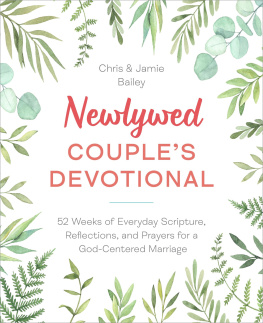 Christopher Bailey - Newlywed Couples Devotional: 52 Weeks of Everyday Scripture, Reflections, and Prayers for a God-Centered Marriage