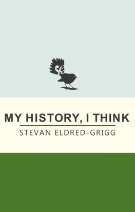 Stevan Eldred-Grigg - My History, I Think