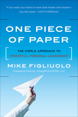 Mike Figliuolo - One Piece of Paper: The Simple Approach to Powerful, Personal Leadership