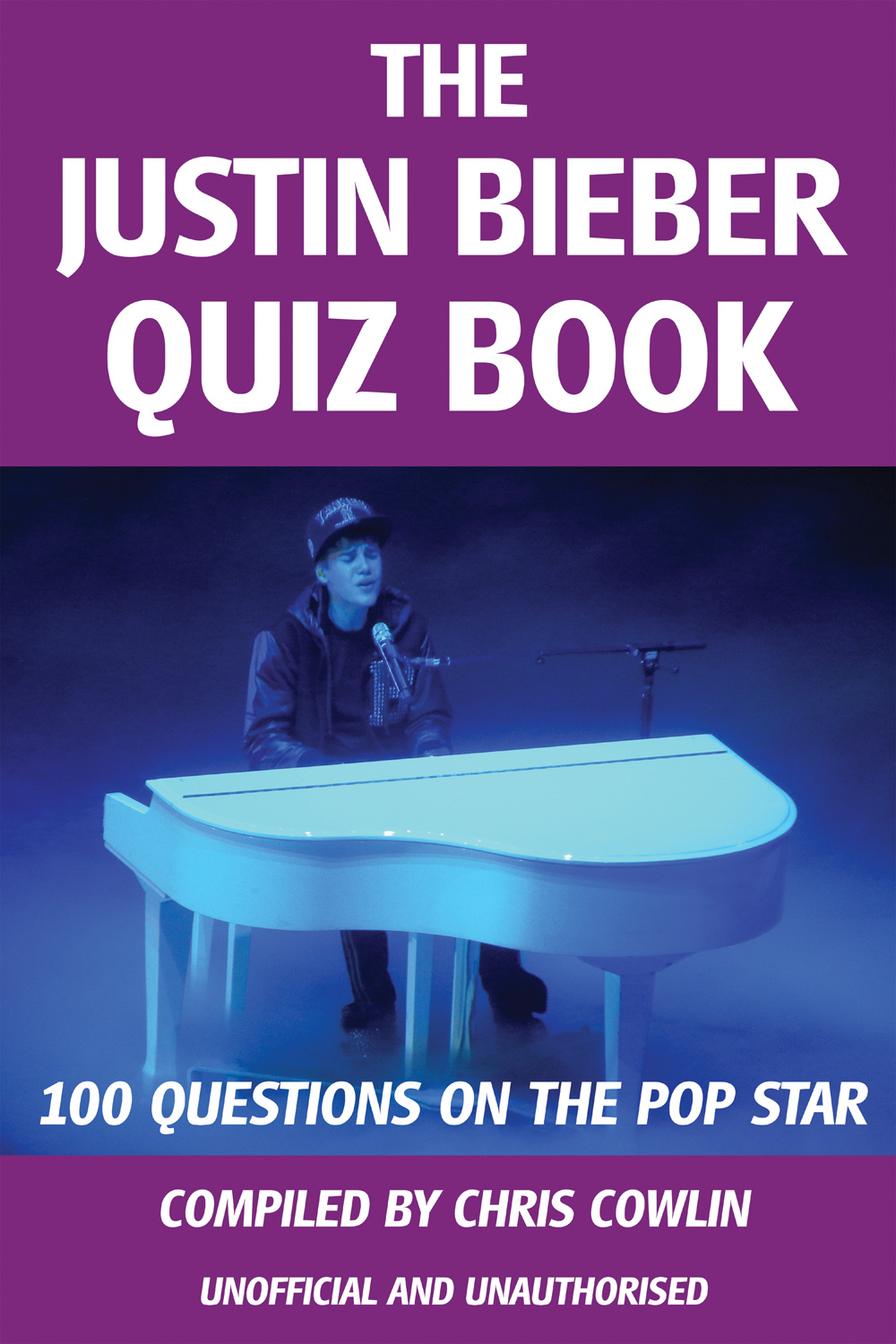 Title Page THE JUSTIN BIEBER QUIZ BOOK 100 Questions on the Pop Star - photo 1