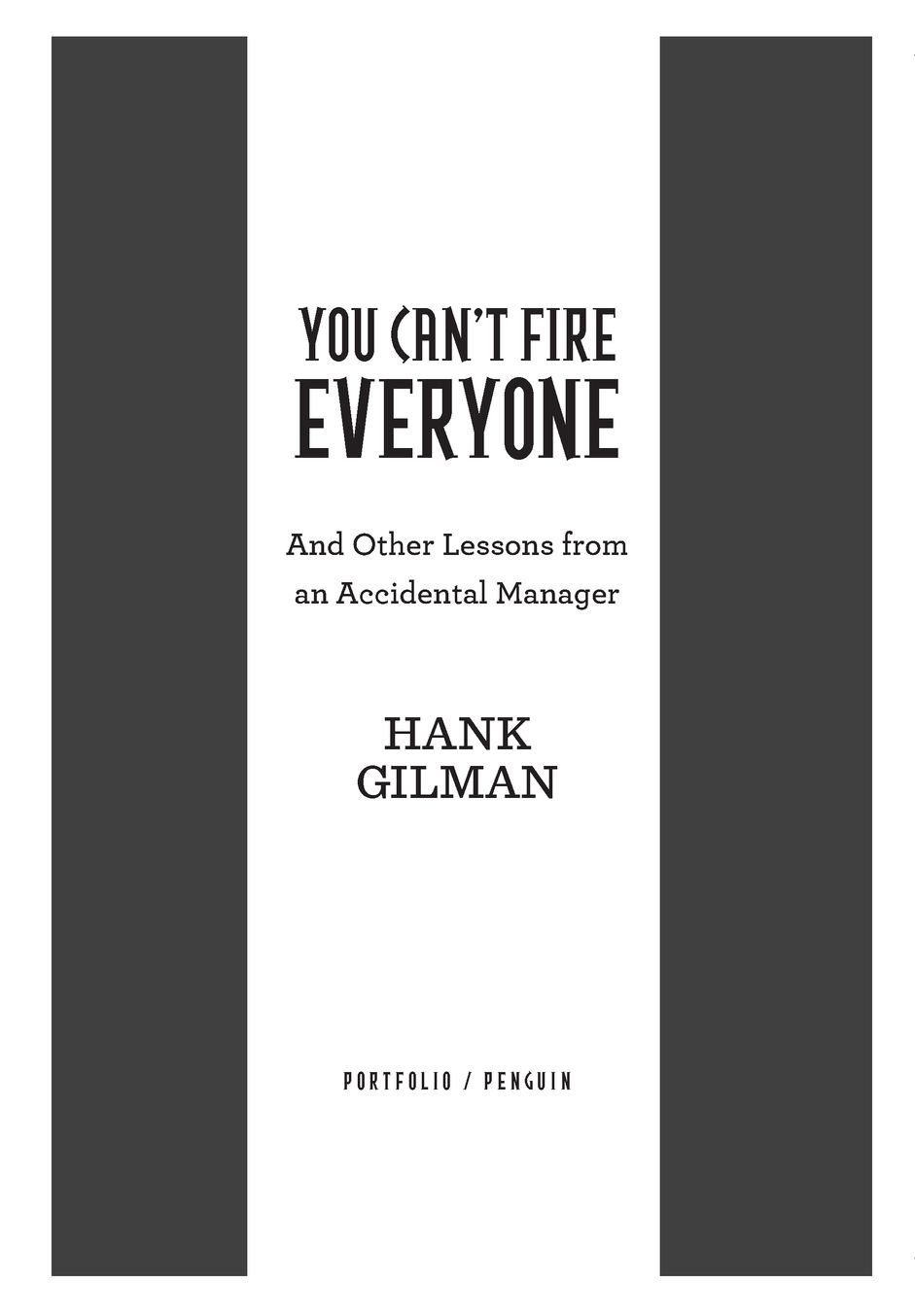 You Cant Fire Everyone And Other Lessons from an Accidental Manager - image 2