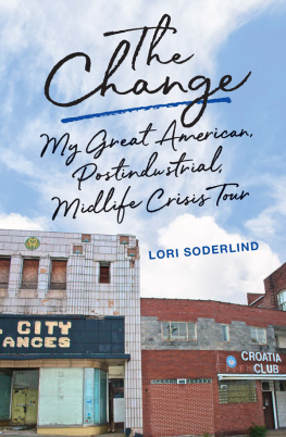 Lori Soderlind - The Change: My Great American, Postindustrial, Midlife Crisis Tour