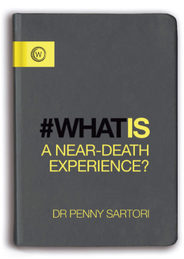 Dr. Penny Sartori - What is A Near-Death Experience?