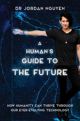 Dr Jordan Nguyen A Humans Guide to the Future