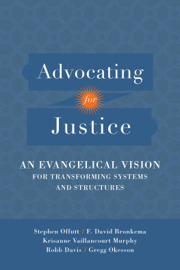 F. David Bronkema - Advocating for Justice: An Evangelical Vision for Transforming Systems and Structures