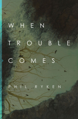 Philip Graham Ryken - When Trouble Comes