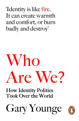 Gary Younge Who Are We?: How Identity Politics Took Over the World