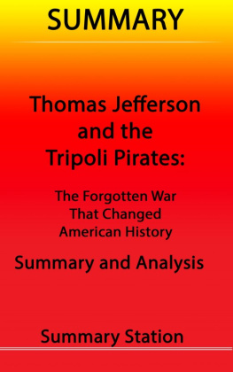 Summary Station Thomas Jefferson and the Tripoli Pirates: The Forgotten War That Changed American History / Summary