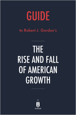 . Instaread - Summary of the Rise and Fall of American Growth: by Robert J. Gordon 