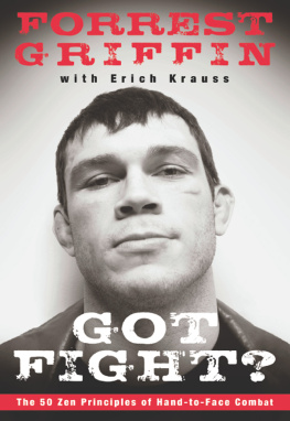 Forrest Griffin - Got Fight?: The 50 Zen Principles of Hand-to-Face Combat