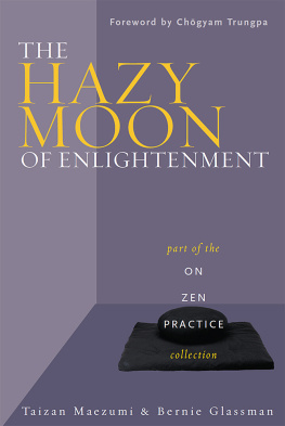 Bernie Glassman The Hazy Moon of Enlightenment: Part of the On Zen Practice collection