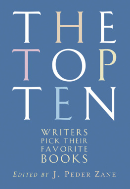 J. Peder Zane The Top Ten: Writers Pick Their Favorite Books