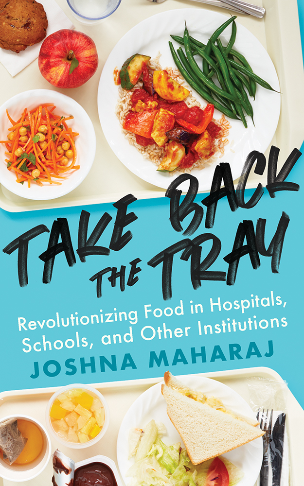 Take Back the Tray Revolutionizing Food in Hospitals Schools and Other - photo 1