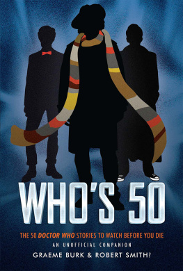 Graeme Burk - Whos 50: the 50 Doctor Who Stories to Watch Before You Die