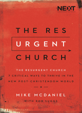 Mike McDaniel - The Resurgent Church: 7 Critical Ways to Thrive in the New Post-Christendom World