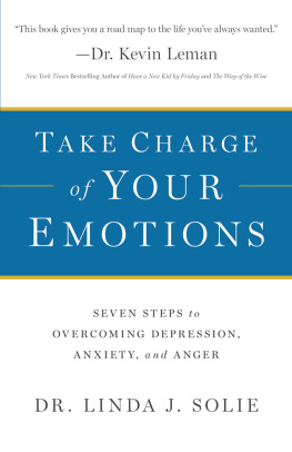 Dr. Linda J. Solie - Take Charge of Your Emotions: Seven Steps to Overcoming Depression, Anxiety, and Anger