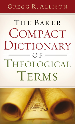 Gregg R. Allison - The Baker Compact Dictionary of Theological Terms