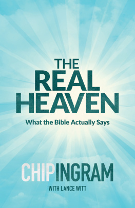 Chip Ingram - The Real Heaven: What the Bible Actually Says