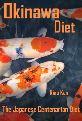 Rina Ken - Okinawa Diet: Live to Be 100--The Japanese Centenarian Diet