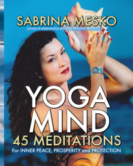 Sabrina Mesko - Yoga Mind: 45 Meditations for Inner Peace, Prosperity and Protection