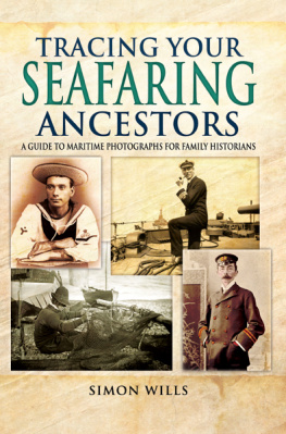 Simon Wills - Tracing Your Seafaring Ancestors: A Guide to Maritime Photographs for Family Historians