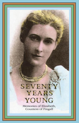 Pamela Hinkson Seventy Years Young: Memoirs of Elizabeth, Countess of Fingall