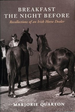 Marjorie Quarton - Breakfast the Night Before: Recollections of an Irish Horse Dealver