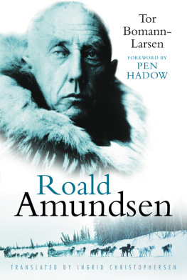 Tor Bomann-Larsen - Roald Amundsen