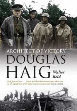 Walter Reid - Architect Of Victory: Douglas Haig