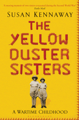 Susan Kennaway - The Yellow Duster Sisters: A Wartime Childhood