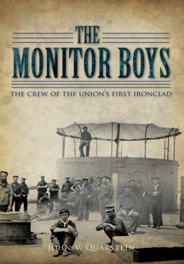 John V. Quarstein The Monitor Boys: The Crew of the Unions First Ironclad