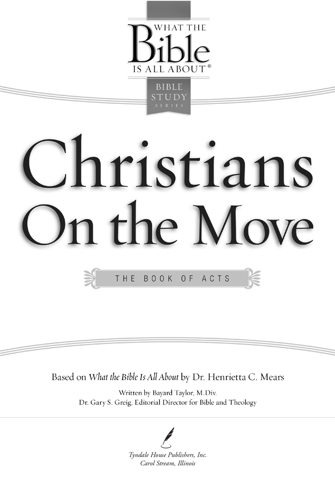 What the Bible Is All About Study Series Christians On the Move The Book of - photo 1