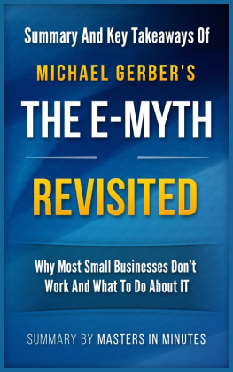 Masters in Minutes The E-Myth Revisited: Why Most Small Businesses Dont Work and What to Do About It / Summary & Key Takeaways in 20 minutes