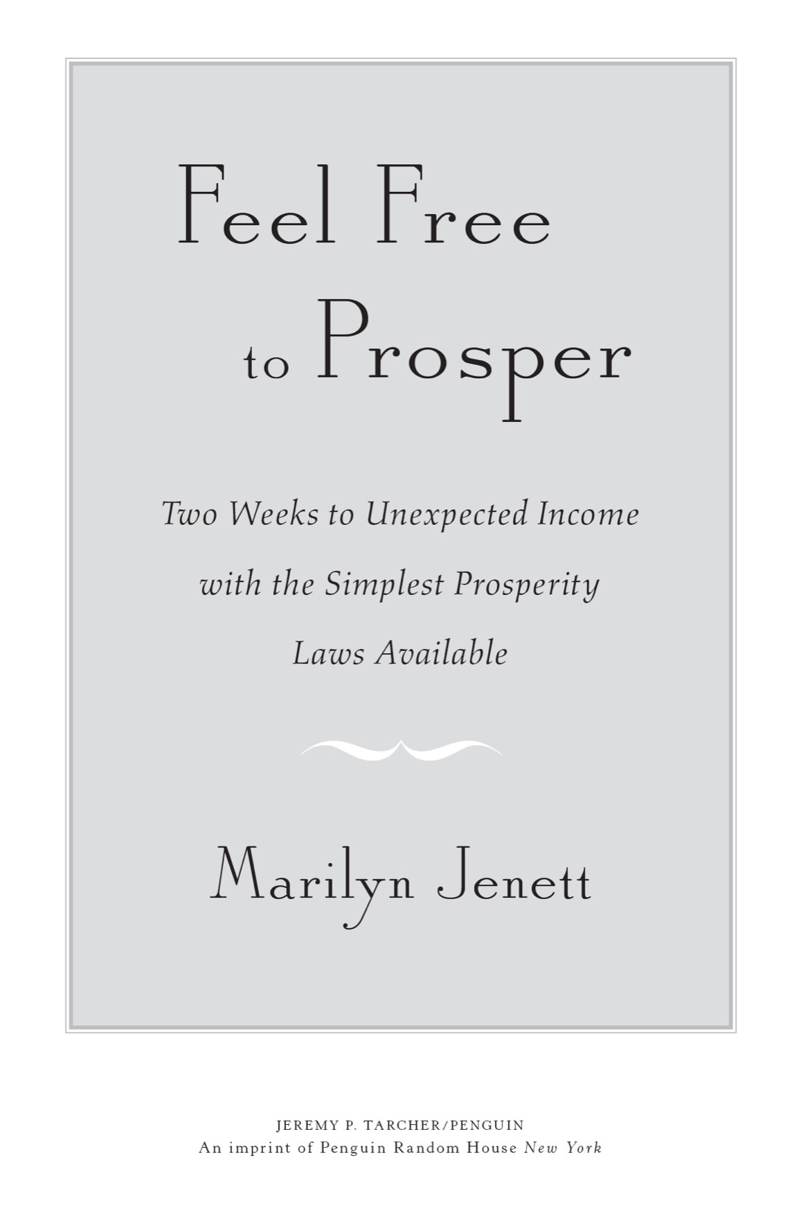 Feel Free to Prosper Two Weeks to Unexpected Income with the Simplest Prosperity Laws Available - image 2