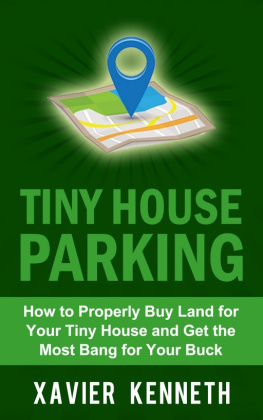 Xavier Kenneth Tiny House Parking: How to Properly Buy Land for Your Tiny House and Get the Most Bang for Your Buck