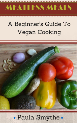 Paula Smythe - Vegan: A Beginners Guide to Vegan Cooking
