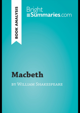 Bright Summaries - Macbeth by William Shakespeare (Book Analysis): Detailed Summary, Analysis and Reading Guide