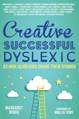 Margaret Rooke - Creative, Successful, Dyslexic: 23 High Achievers Share Their Stories