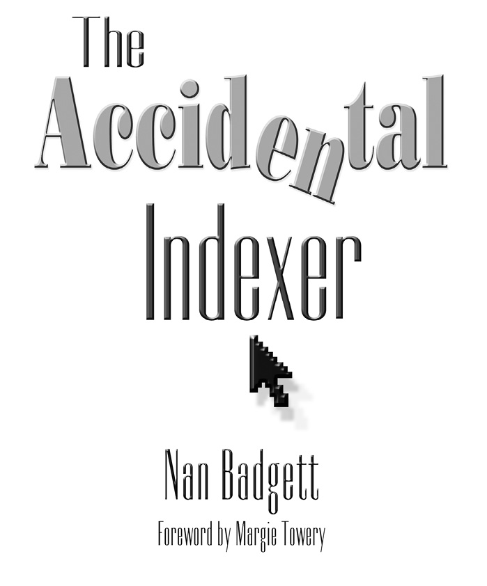 Medford New Jersey First printing The Accidental Indexer Copyright 2015 - photo 3