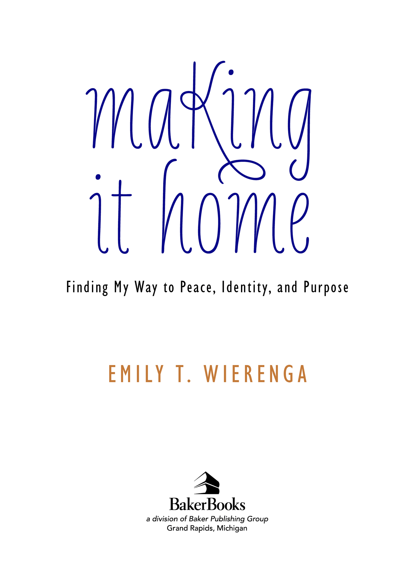 2015 by Emily T Wierenga Published by Baker Books a division of Baker - photo 1