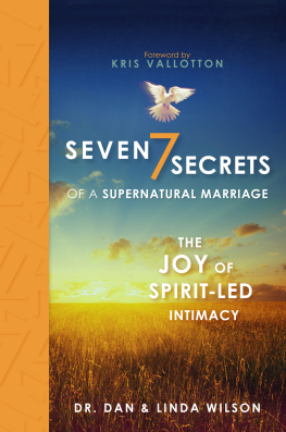Dan Wilson - Seven Secrets of a Supernatural Marriage: The Joy of Spirit-led Intimacy