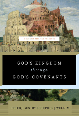 Peter J. Gentry - Gods Kingdom Through Gods Covenants: A Concise Biblical Theology