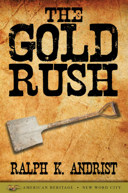 Ralph K. Andrist - The Gold Rush