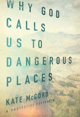 Kate McCord - Why God Calls Us to Dangerous Places