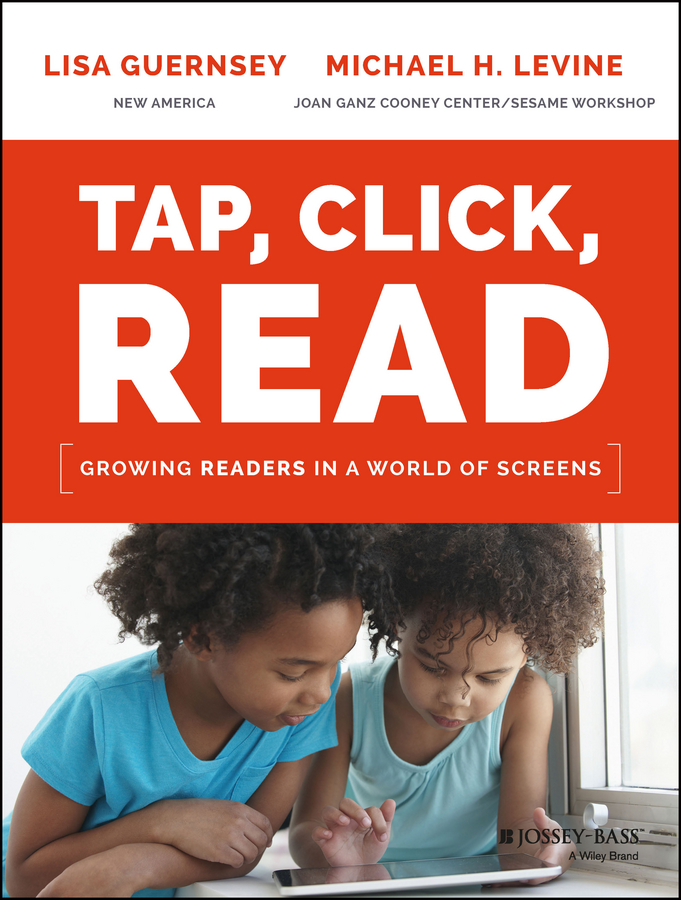 Advance Praise for Tap Click Read In the complex field of kids media Lisa - photo 1