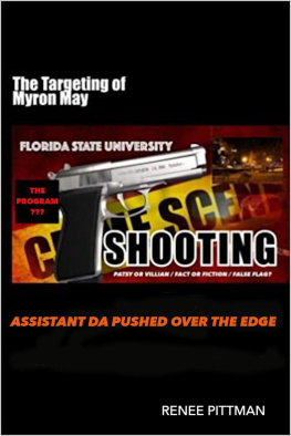 Renee Pittman - The Targeting of Myron May: Florida State University Gunman: Assistant DA Pushed Over the Edge