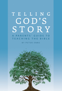 Peter Enns Telling Gods Story: A Parents Guide to Teaching the Bible (Telling Gods Story)