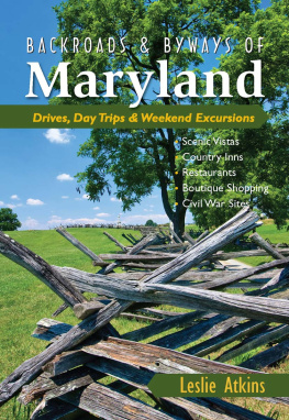 Leslie Atkins Backroads & Byways of Maryland: Drives, Day Trips & Weekend Excursions (Backroads & Byways)